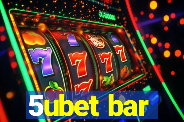 5ubet bar